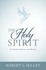 The Holy Spirit His Identity Mission and Ministry