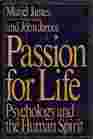 Passion for Life: Psychology and the Human Spirit