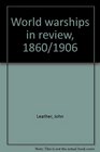 World warships in review 1860/1906