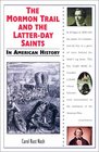 The Mormon Trail and the LatterDay Saints in American History
