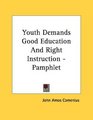 Youth Demands Good Education And Right Instruction  Pamphlet