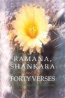 Ramana Sankara and the Forty Verses The Essential Teachings of Advaita