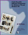 Steal This Code Create Reusable Software Components for Windows 95 and Windows NT
