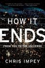 How It Ends From You to the Universe