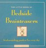 The Little Book of Bedside Brainteasers Headscratching Puzzlers for Every Day