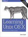 Learning Unix for OS X Going Deep with the Terminal and Shell