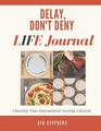 Delay, Don't Deny LIFE Journal