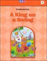 A King on a Swing Basic Reading Series: Brs Workbook D 1999 4th Edition