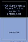 1999 Supplement to Federal Criminal Law and Its Enforcement