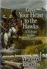 Give Your Heart To The Hawks A Tribute to the Mountain Men