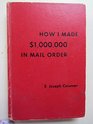 How I Made 1000000 in Mail Order