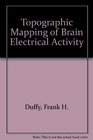 Topographic Mapping of Brain Electrical Activity
