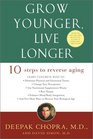 Grow Younger Live Longer  Ten Steps to Reverse Aging