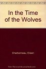 In the Time of the Wolves