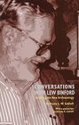 Conversations With Lew Binford Drafting the New Archaeology