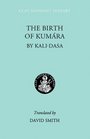 The Birth Of Kumara (The Clay Sanskrit Library)