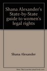 Shana Alexander's StatebyState guide to women's legal rights