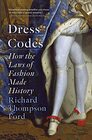 Dress Codes How the Laws of Fashion Made History