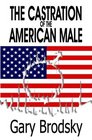 The Castration of the American Male