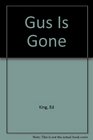 Gus Is Gone