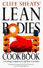 Cliff Sheats' Lean Bodies Cookbook A Cooking Companion to Cliff Sheats' Lean Bodies
