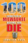 100 Things to Do in Milwaukee Before You Die