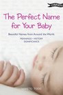 The Perfect Name for Your Baby Beautiful Names from Around the World