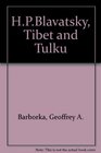 H P Blavatsky Tibet and Tulku