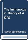 The immunologic theory of aging