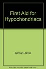 First Aid for Hypochondriacs