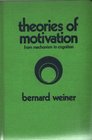 Theories of Motivation From Mechanism to Cognition