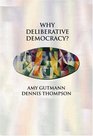 Why Deliberative Democracy