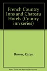 FRENCH COUNTRY INNS AND CHATEAU HOTELS