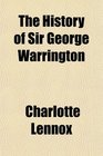 The History of Sir George Warrington