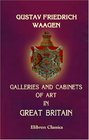 Galleries and Cabinets of Art in Great Britain being an Account of More than Forty Collections of Paintings Drawings Sculptures MSS c c Visited  to the Treasures of Art in Great Britain