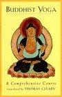 Buddhist Yoga A Comprehensive Course