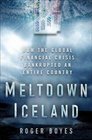Meltdown Iceland Lessons on the World Financial Crisis from a Small Bankrupt Island