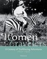 Women Travelers A Century of Trailblazing Adventures 18501950