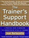 The Trainer's Support Handbook A Guide to Managing the Administrative Details of Training