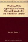Working With Application Software Microsoft Works for the Macintosh Version