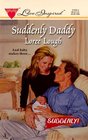 Suddenly Daddy (Suddenly, Bk 1) (Love Inspired, No 28)
