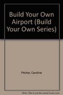 Build Your Own Airport