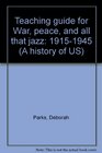 Teaching guide for War peace and all that jazz 19151945