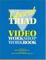 Choral Triad Video Workshop Workbook