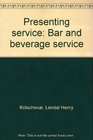 Presenting service Bar and beverage service