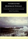 Desperate Voyage A Novice Sails Alone from America to Australia