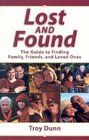 Lost and Found The Guide to Finding Family Friends and Loved Ones