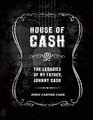 House of Cash The Legacies of my Father Johnny Cash