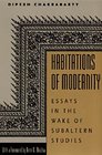 Habitations of Modernity  Essays in the Wake of Subaltern Studies