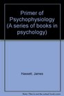Primer of Psychophysiology